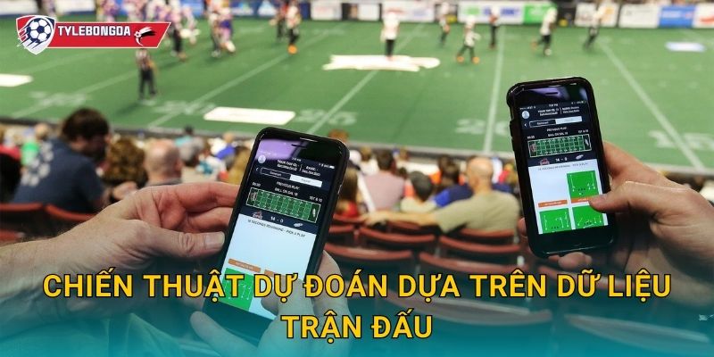 Chiến thuật dự đoán dựa trên dữ liệu trận đấu